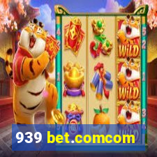 939 bet.comcom